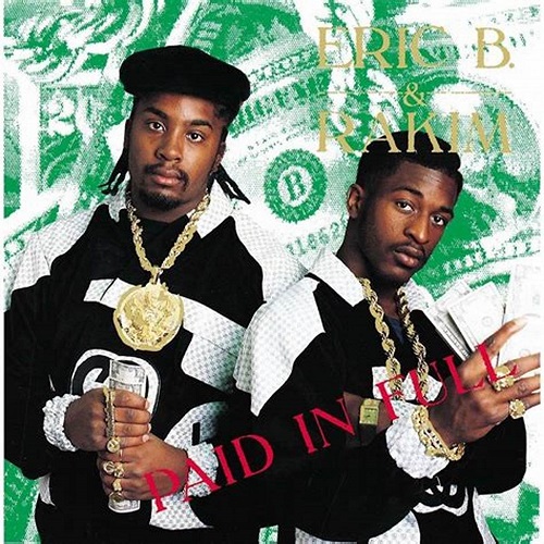 ERIC B. &amp; RAKIM - Paid in Full