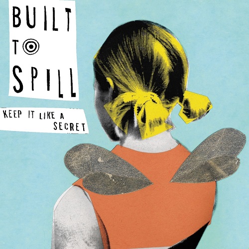 BUILT TO SPILL - Keep It Like A Secret