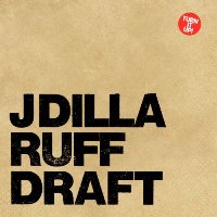 J DILLA - Ruff Draft