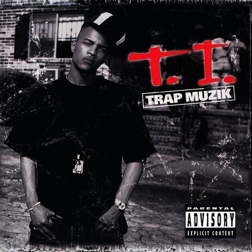 T.I. - Trap Muzik