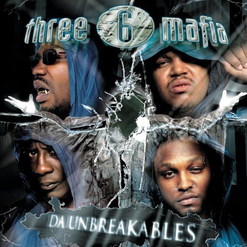 THREE 6 MAFIA - Da Unbreakables