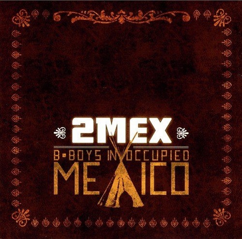 2MEX - B-Boys in Occupied Mexico