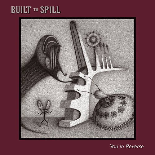 BUILT TO SPILL - You In Reverse