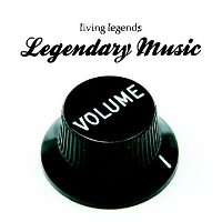 LIVING LEGENDS - Legendary Music Volume 1