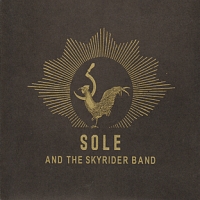 SOLE &amp; THE SKYRIDER BAND - Sole &amp; The Skyrider Band