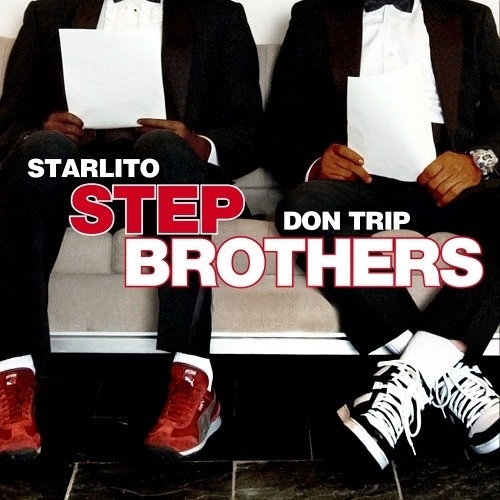 DON TRIP &amp; STARLITO - Step Brothers