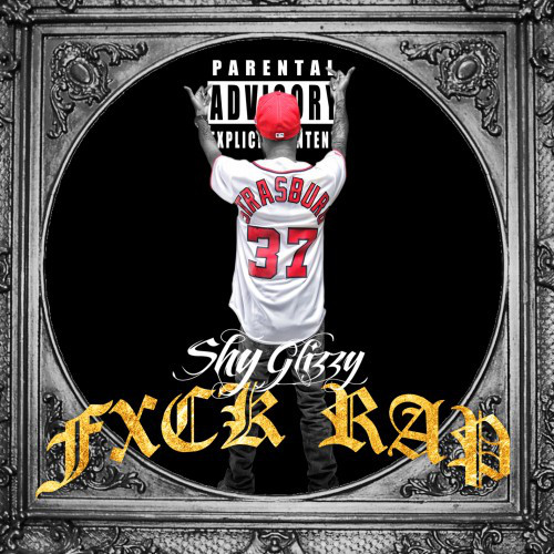 SHY GLIZZY - Fxck Rap