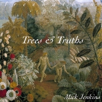 MICK JENKINS - Trees and Truths