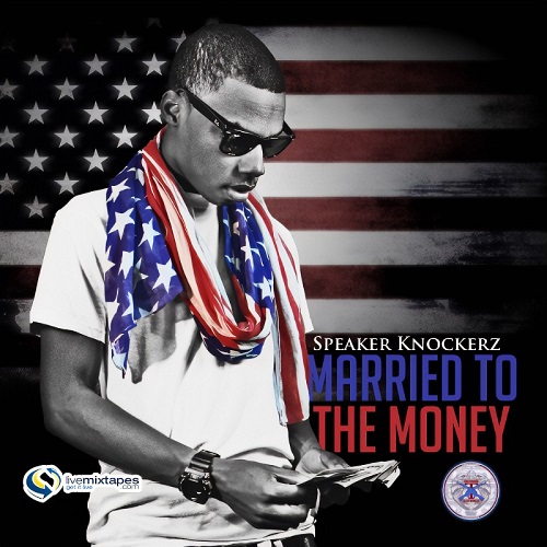 SPEAKER KNOCKERZ - Married to the Money