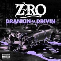 Z-RO - Drankin' & Drivin'