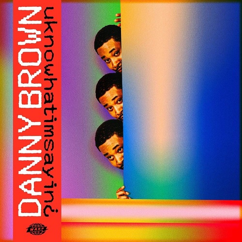 DANNY BROWN - Uknowhatimsayin¿