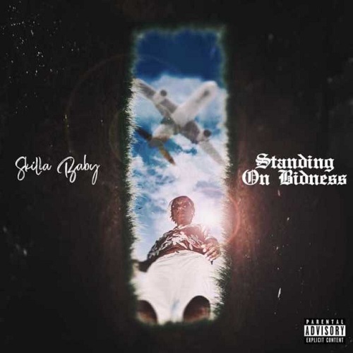 SKILLA BABY - Standing On Bidness